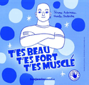 T'es beau, t'es fort, t'es musclé [gros caractères]
